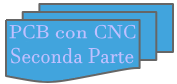 Teoria elenco tutorial PCB-CNC-2°parte Teoria elenco tutorial